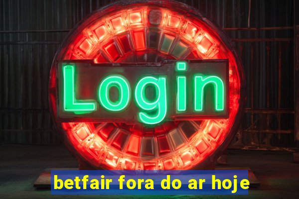 betfair fora do ar hoje